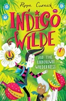 Indigo Wilde és az ismeretlen vadon - 2. könyv - Indigo Wilde and the Unknown Wilderness - Book 2