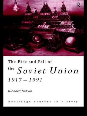 A Szovjetunió felemelkedése és bukása - The Rise and Fall of the Soviet Union