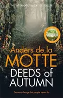 Őszi tettek - A díjnyertes író hangulatos nemzetközi bestsellere - Deeds of Autumn - The atmospheric international bestseller from the award-winning writer