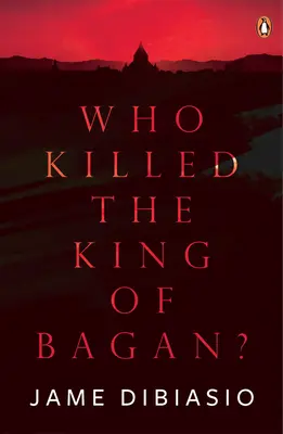 Ki ölte meg Bagan királyát? - Who Killed the King of Bagan?