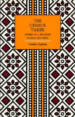 A népszámláló: Egy indiai és nepáli utazó történetei - The Census Taker: Stories of a Traveler in India and Nepal