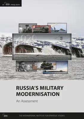 Oroszország katonai modernizációja: Oroszország: Értékelés - Russia's Military Modernisation: An Assessment