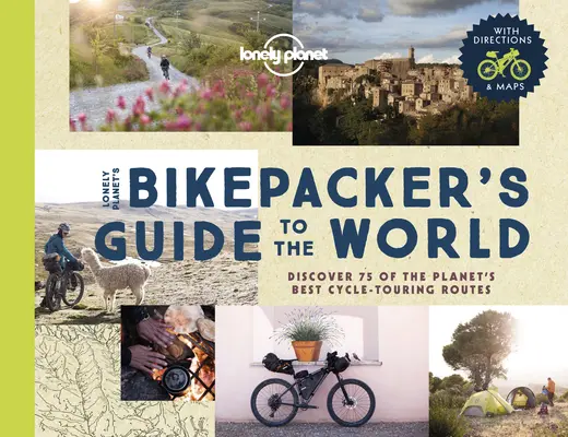 Lonely Planet the Bikepackers' Guide to the World 1