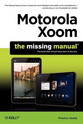 Motorola Xoom: A hiányzó kézikönyv - Motorola Xoom: The Missing Manual