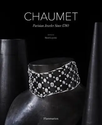 Chaumet: Chaumet: Párizsi ékszerész 1780 óta - Chaumet: Parisian Jeweler Since 1780