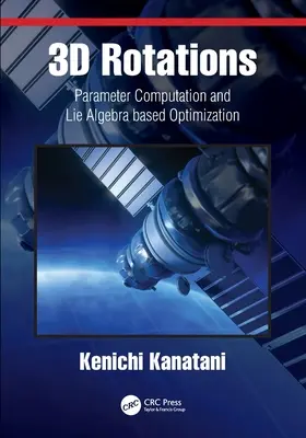 3D forgatások: Paraméterszámítás és Lie-algebra alapú optimalizálás - 3D Rotations: Parameter Computation and Lie Algebra based Optimization