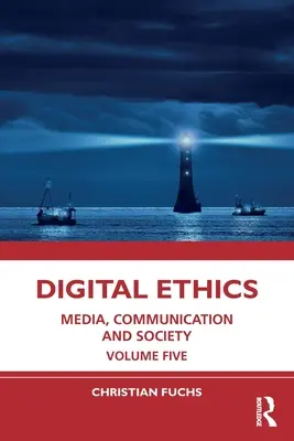 Digitális etika: Média, kommunikáció és társadalom ötödik kötet - Digital Ethics: Media, Communication and Society Volume Five