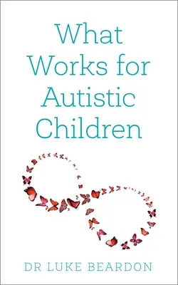 Mi működik az autista gyermekeknél - What Works for Autistic Children