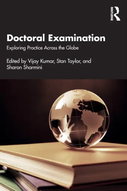 Doktori vizsga: A gyakorlat felfedezése a világ minden táján - Doctoral Examination: Exploring Practice Across the Globe
