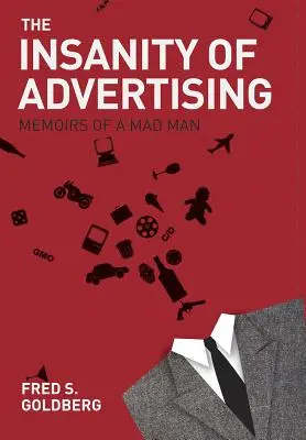 A reklám őrülete: Egy őrült ember emlékiratai - The Insanity of Advertising: Memoirs of a Mad Man