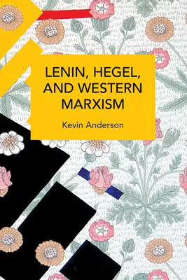 Lenin, Hegel és a nyugati marxizmus: Hegel: Kritikai tanulmány - Lenin, Hegel, and Western Marxism: A Critical Study