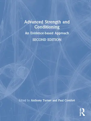 Haladó erőnlét és kondicionálás: Bizonyítékalapú megközelítés - Advanced Strength and Conditioning: An Evidence-Based Approach