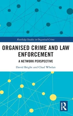 Szervezett bűnözés és bűnüldözés: Hálózati perspektíva - Organised Crime and Law Enforcement: A Network Perspective