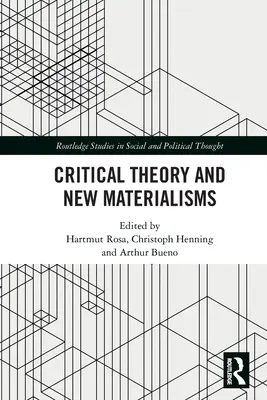 Kritikai elmélet és új materializmusok - Critical Theory and New Materialisms