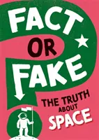 Tény vagy hamisítvány?: Az igazság az űrről - Fact or Fake?: The Truth About Space