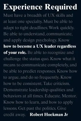 Szükséges tapasztalat: Hogyan válhatsz UX-vezetővé, függetlenül a szerepköröktől? - Experience Required: How to Become a UX Leader Regardless of Your Role