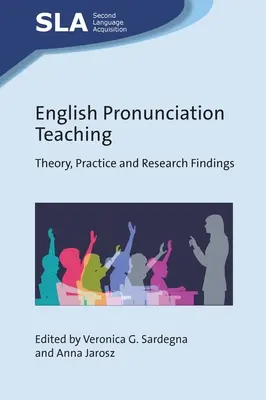 Angol kiejtéstanítás: elmélet, gyakorlat és kutatási eredmények - English Pronunciation Teaching: Theory, Practice and Research Findings