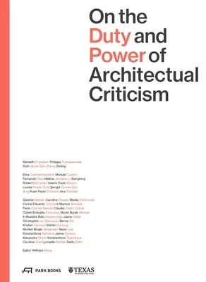 Az építészeti kritika kötelességéről és erejéről: Az építészeti kritika 2021. évi nemzetközi konferenciájának előadásai - On the Duty and Power of Architectural Criticism: Proceeds of the International Conference on Architectural Criticism 2021