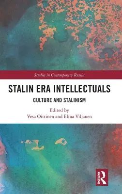 A sztálini korszak értelmiségei: Kultúra és sztálinizmus - Stalin Era Intellectuals: Culture and Stalinism