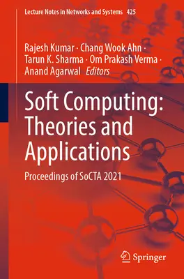 Soft Computing: Soft Soft Soft Computing: Elméletek és alkalmazások: Proceedings of Socta 2021 - Soft Computing: Theories and Applications: Proceedings of Socta 2021