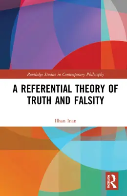 Az igazság és a hamisság referenciális elmélete - A Referential Theory of Truth and Falsity