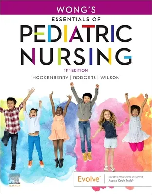 Wong's Essentials of Pediatric Nursing (A gyermekgyógyászati ápolás alapjai) - Wong's Essentials of Pediatric Nursing