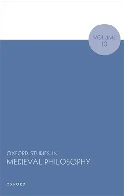 Oxford Studies in Medieval Philosophy 10. kötet - Oxford Studies in Medieval Philosophy Volume 10