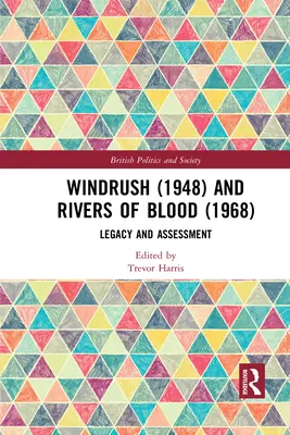 Windrush (1948) és Rivers of Blood (1968): Hagyaték és értékelés - Windrush (1948) and Rivers of Blood (1968): Legacy and Assessment