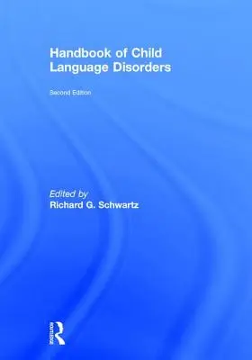 A gyermekkori nyelvi zavarok kézikönyve: 2. kiadás - Handbook of Child Language Disorders: 2nd Edition