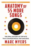 55 további dal anatómiája - 55 sláger szóbeli története, amelyek megváltoztatták a rockot, az R&B-t és a soult - Anatomy of 55 More Songs - The Oral History of 55 Hits That Changed Rock, R&B and Soul