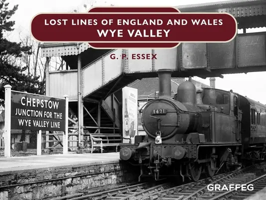 Anglia és Wales elveszett sorai: Wye Valley - Lost Lines of England and Wales: Wye Valley