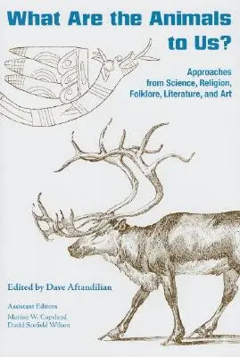 Mit jelentenek nekünk az állatok? A tudomány, a vallás, a folklór, az irodalom és a művészet megközelítései - What Are the Animals to Us?: Approaches from Science, Religion, Folklore, Literature, and Art