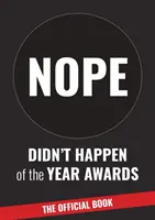 Nem történt meg az év díjai - A hivatalos könyv - Az online túlzások világának leleplezése - Didn't Happen of the Year Awards - The Official Book - Exposing a world of  online exaggeration