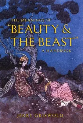 A Szépség és a Szörnyeteg jelentése: A Handbook - The Meanings of Beauty and the Beast: A Handbook