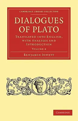 Platón dialógusai: angolra fordítva, elemzésekkel és bevezetéssel - Dialogues of Plato: Translated Into English, with Analyses and Introduction