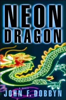 Neon Dragon: A Knight and Devlin Thrillervolume 1. kötet - Neon Dragon: A Knight and Devlin Thrillervolume 1