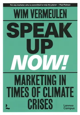 Szólalj meg most! Marketing az éghajlati válságok idején - Speak Up Now: Marketing in Times of Climate Crises