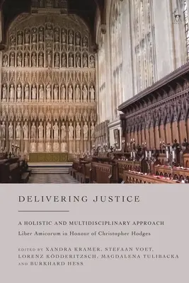 Delivering Justice: Holisztikus és multidiszciplináris megközelítés - Delivering Justice: A Holistic and Multidisciplinary Approach