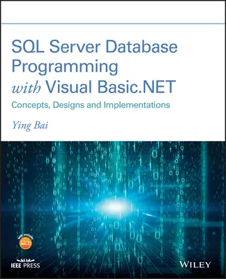 SQL Server adatbázis-programozás Visual Basic.Net segítségével: Fogalmak, tervek és megvalósítások - SQL Server Database Programming with Visual Basic.Net: Concepts, Designs and Implementations