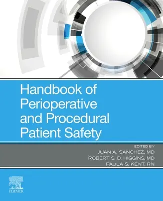 A perioperatív és eljárási betegbiztonság kézikönyve - Handbook of Perioperative and Procedural Patient Safety