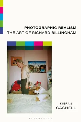Fotográfiai realizmus: Richard Billingham művészete - Photographic Realism: The Art of Richard Billingham