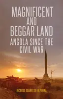 Csodálatos és koldusország - Angola a polgárháború óta - Magnificent and Beggar Land - Angola Since the Civil War