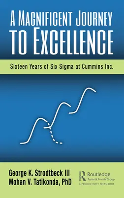 Csodálatos utazás a kiválósághoz: Cummins Inc. - A Magnificent Journey to Excellence: Sixteen Years of Six SIGMA at Cummins Inc.
