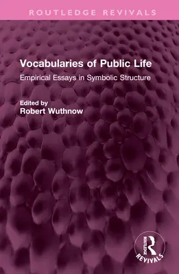 A közélet szókincse: Empirikus esszék a szimbolikus struktúráról - Vocabularies of Public Life: Empirical Essays in Symbolic Structure