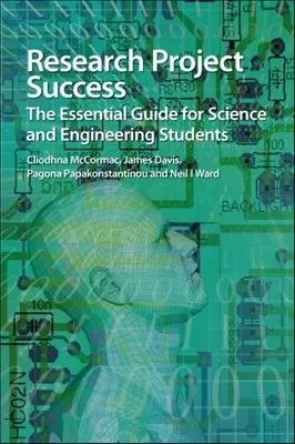 Kutatási projekt sikere: A természettudományos és mérnökhallgatók alapvető útmutatója - Research Project Success: The Essential Guide for Science and Engineering Students