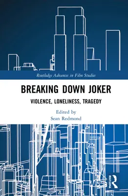 A Joker lebontása: Erőszak, magány, tragédia - Breaking Down Joker: Violence, Loneliness, Tragedy