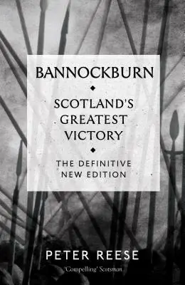 Bannockburn: Skócia legnagyobb győzelme - Bannockburn: Scotland's Greatest Victory