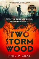 Két viharerdő - Az első világháború felkavaró rejtélyének feltárása a The Times év thrillerében - Two Storm Wood - Uncover an unsettling mystery of World War One in the The Times Thriller of the Year