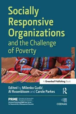 Társadalmi felelősségvállaló szervezetek és a szegénység kihívása - Socially Responsive Organizations & the Challenge of Poverty