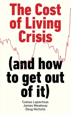 A megélhetési költségek válsága: (És hogyan kerülhetünk ki belőle) - The Cost of Living Crisis: (And How to Get Out of It)